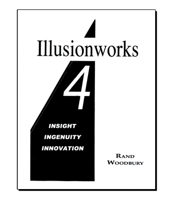 Illusionworks 4 - Insight, Ingenuity & Innovation by Rand Woodbury - Book