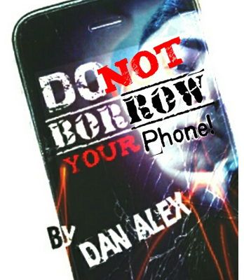 Do Not Borow Your Phone by Dan Alex  - Video DOWNLOAD