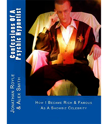 Confessions of a Psychic Hypnotist by Jonathan Royle and Alex-Leroy - ebook DOWNLOAD