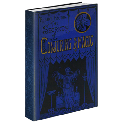 Secrets of Conjuring And Magic by Robert Houdin & The Conjuring Arts Research Center - eBook DOWNLOAD