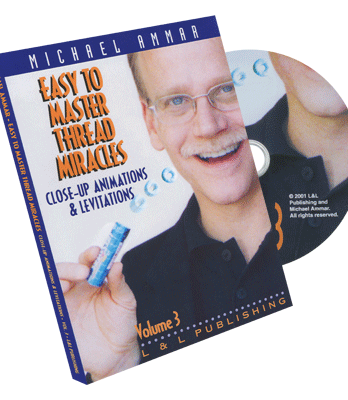 Easy to Master Thread Miracles (Closeup Animations and Levitations) #3 by Michael Ammar - DVD