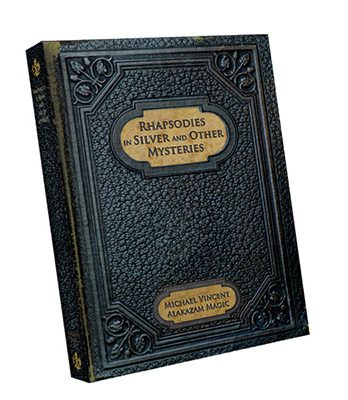 Rhapsodies in Silver and Other Mysteries by Michael Vincent  and Alakazam Magic - DVD