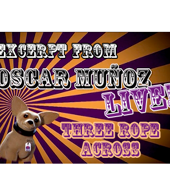 3 Rope Across  by Oscar Munoz (Excerpt from Oscar Munoz Live) video DOWNLOAD