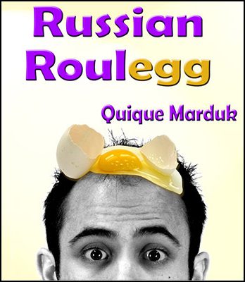 Russian Roulegg by Quique Marduk - Trick