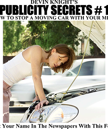 Publicity Secrets #1 How to Stop a Moving Car with Your Mind by Devin Knight eBook DOWNLOAD