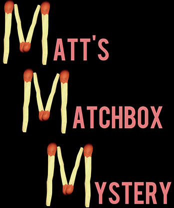 MATT'S MATCHBOX MYSTERY by Matt Pilcher video DOWNLOAD