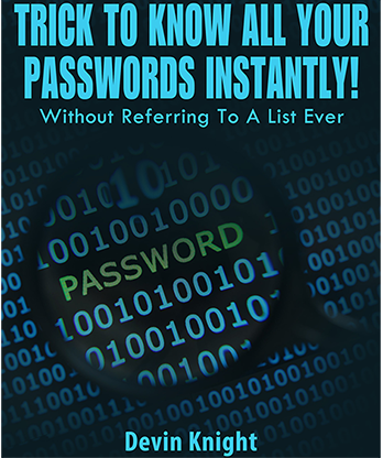 Trick To Know All Your Passwords Instantly! (Written for Magicians) by Devin Knight eBook DOWNLOAD
