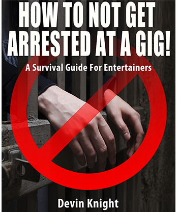 HOW TO NOT GET ARRESTED AT A GIG! by Devin Knight eBook DOWNLOAD