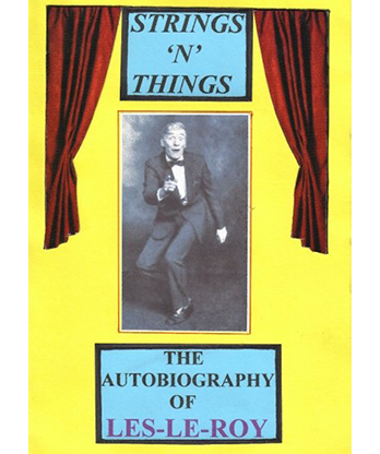 Strings 'N' Things - A Life in Show-Business by Les-Le-Roy aka Tizzy the Clown - mixed media DOWNLOAD