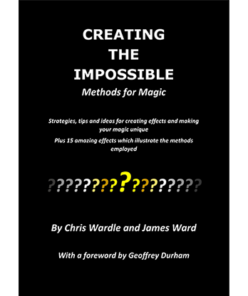 Creating the Impossible by Chris Wardle and James Ward - Book