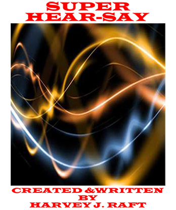 SUPER HEAR-SAY by Harvey Raft eBook DOWNLOAD