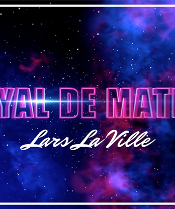 Royal De Math Lars La Ville/La Ville Magic - video DOWNLOAD