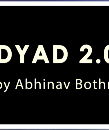 DYAD 2.0 by Abhinav Bothra video DOWNLOAD