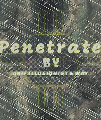 Penetrate by Arif illusionist & Way video DOWNLOAD