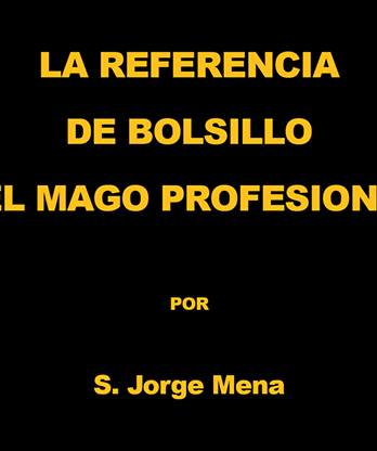 La Referencia de Bolsillo del Mago Profesional por S. Jorge Mena eBook DOWNLOAD