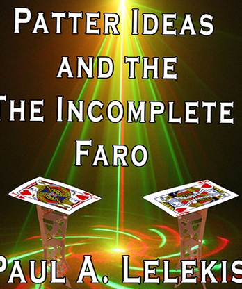 Patter Ideas and The Incomplete Faro by Paul A. Lelekis  eBook DOWNLOAD