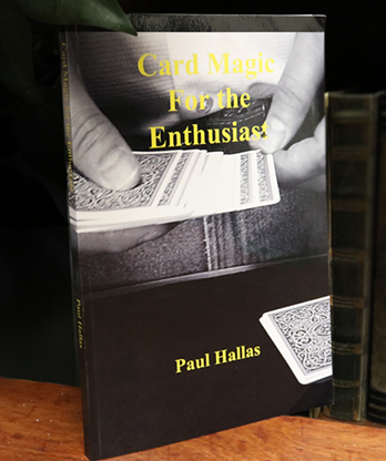 Card Magic For The Enthusiast by Paul Hallas - Book