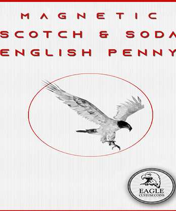 Magnetic Scotch and Soda English Penny by Eagle Coins - Trick