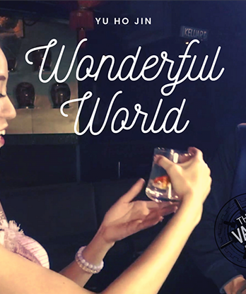 The Vault - Wonderful World by Yu Ho Jin video DOWNLOAD