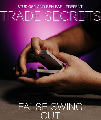 Trade Secrets #4 - False Swing Cut by Benjamin Earl and Studio 52 video DOWNLOAD