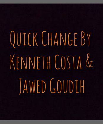 Quick Change by Kenneth Costa & Jawed Goudih video DOWNLOAD