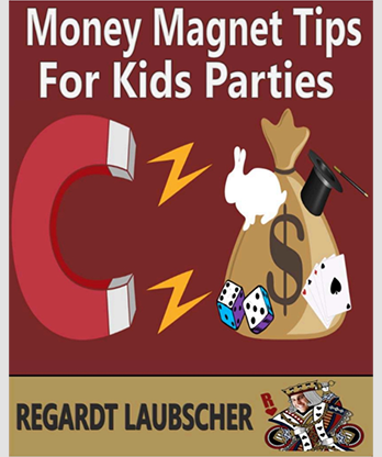 Money Magnet Tips for Kids Parties by Regardt Laubscher eBook DOWNLOAD