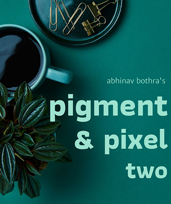 Pigment & Pixel 2.0  by Abhinav Bothra ebook DOWNLOAD