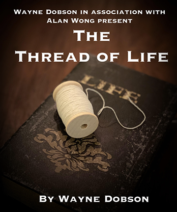 The Thread of Life (Gimmicks and Online Instructions) by Wayne Dobson and Alan Wong - Trick