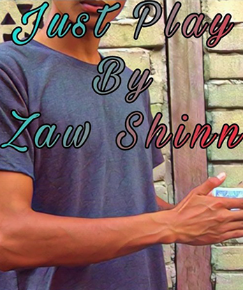 Just Play by Zaw Shinn video DOWNLOAD