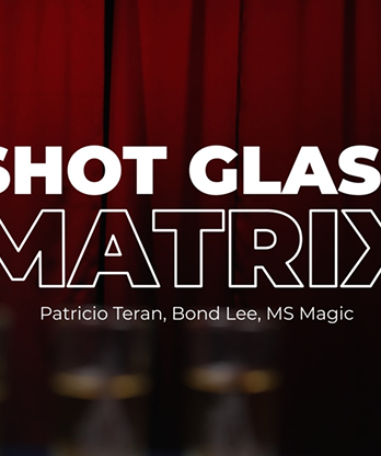 Shot Glass Matrix by Patricio, Bond Lee & MS Magic - Trick