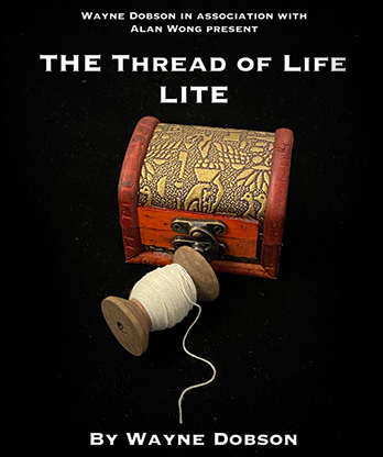 The Thread of Life LITE (Gimmicks and Online Instructions) by Wayne Dobson and Alan Wong - Trick