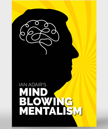 Ian Adair's Mind Blowing Mentalism by Ian Adair & Phil Shaw - Book