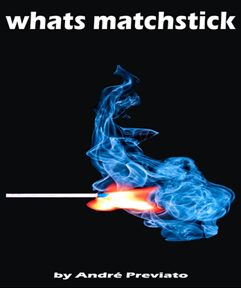 Whats Matchstick by André Previato video DOWNLOAD