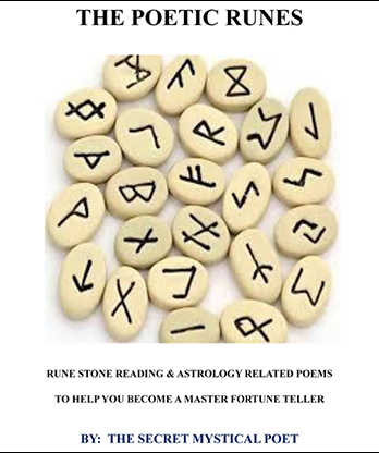 THE POETIC RUNES RUNE STONE READING & ASTROLOGY RELATED POEMSTO HELP YOU BECOME A MASTER FORTUNE TELLER by The Secret Mystical Poet & Jonathan Royle ebook DOWNLOAD