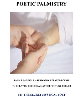 POETIC PALMISTRY - PALM READING & ASTROLOGY RELATED POEMS TO HELP YOU BECOME A MASTER FORTUNE TELLERby THE SECRET MYSTICAL POET & JONATHAN ROYLE eBook DOWNLOAD