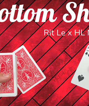 Bottom Shot by Rit Le x HL Magic
