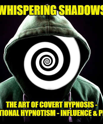 Whispering Shadows The Art of Covert Hypnosis, Conversational Hypnotism & NLP Mind Control by Dr. Jonathan Royle  &  Mr Paul Gutteridge eBook DOWNLOAD