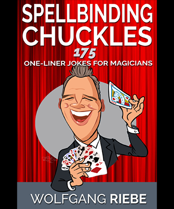 Spellbinding Chuckles: 175 One-Liner Jokes for Magicians by Wolfgang Riebe ebook DOWNLOAD