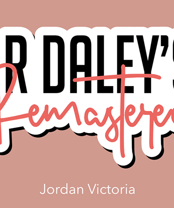 DR DALEY REMASTERED by Jordan Victoria (Queen)