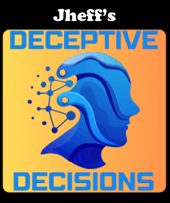 Deceptive Decisions by Jheff