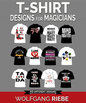 T Shirt Designs for Magicians by Wolfgang Riebe eBook