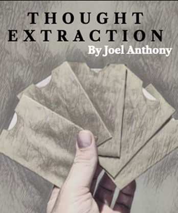 Thought Extraction by Joel Anthony