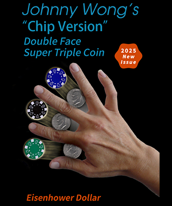 Double Face Super Triple Coin Chip Version (Eisenhower) by Johnny Wong