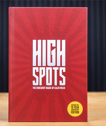 High Spots (15 Year Anniversary Edition) by Caleb Wiles