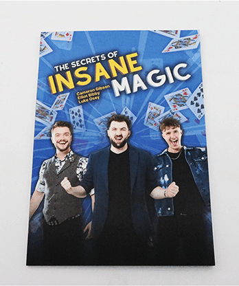 The Secrets of Insane Magic by Elliot Bibby, Luke Osey, and Cameron Gibson