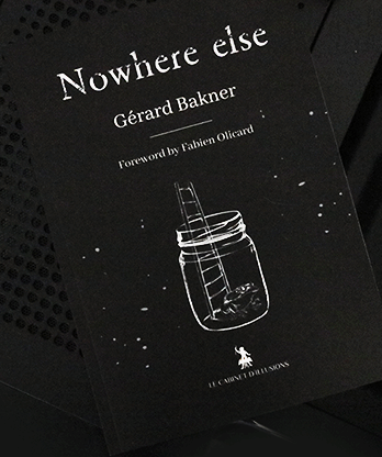 Nowhere Else by Gérard Bakner