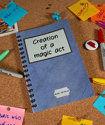 Creation of a Magic Act by Robin Deville