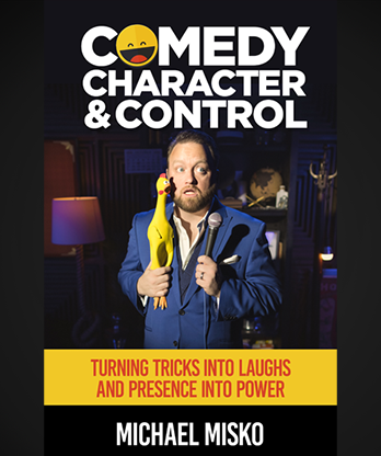 Comedy, Character & Control by Michael Misko